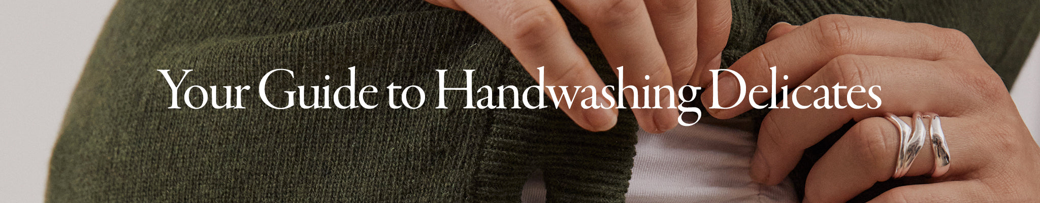 Your Guide to Handwashing Delicates