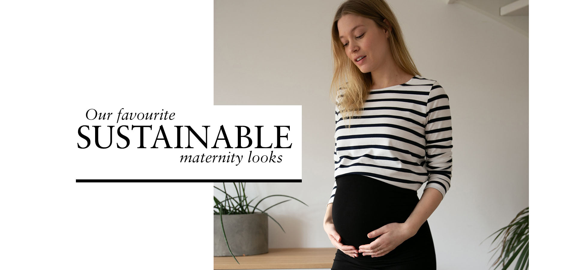 Our favourite sustainable maternity looks