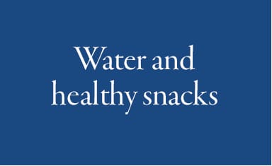 Water and healthy snacks