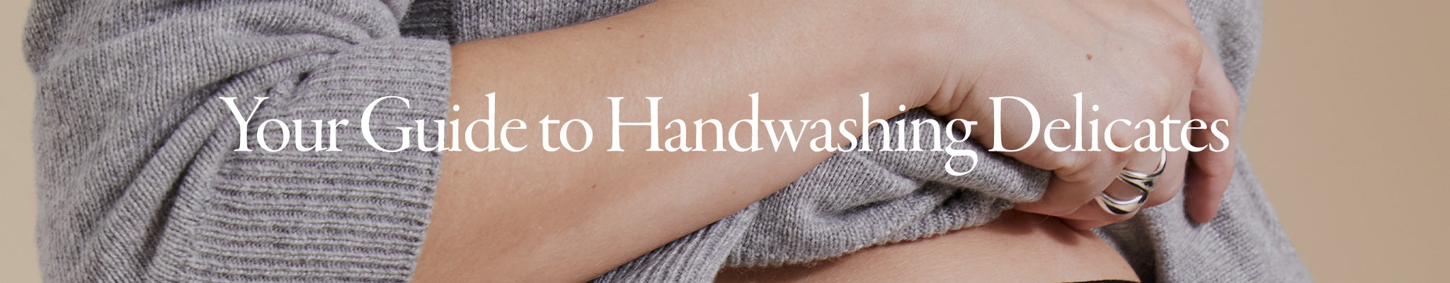 Your Guide to Handwashing Delicates